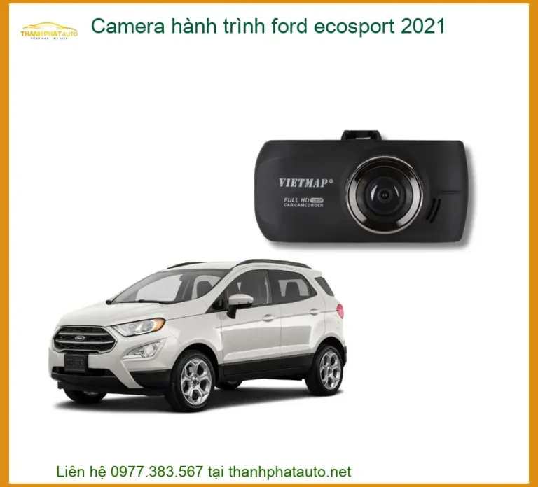 Camera hành trình Ford Ecosport 2021 - Địa Chỉ Lắp Đặt Uy Tín TPHCM