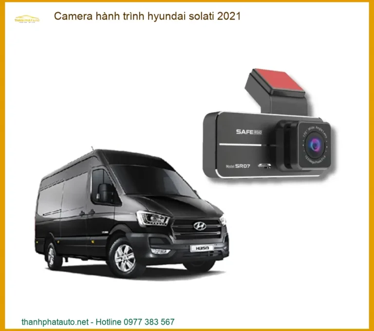 Camera Hành Trình Hyundai Solati 2021 - Địa Chỉ Lắp Đặt Uy Tín TPHCM