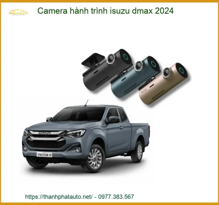 Camera Hành Trình Isuzu Dmax 2024 - Địa Chỉ Lắp Đặt Uy Tín TPHCM