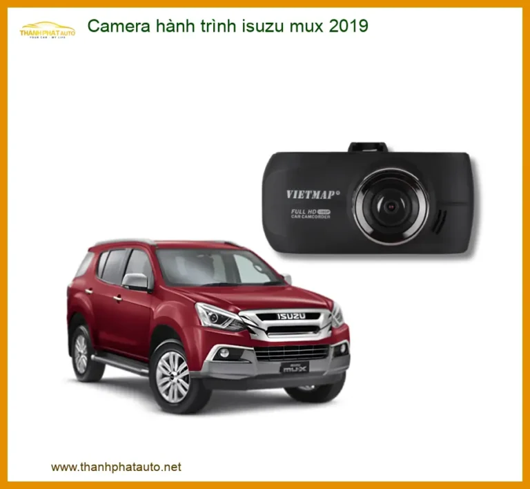 Camera hành trình Ô Tô Isuzu Mu-X 2019 - Địa Chỉ Lắp Đặt Uy Tín TPHCM