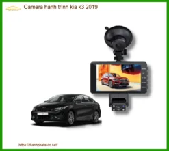 Camera Hành Trình Kia K3 2019 - Địa Chỉ Gắn Uy Tín TPHCM