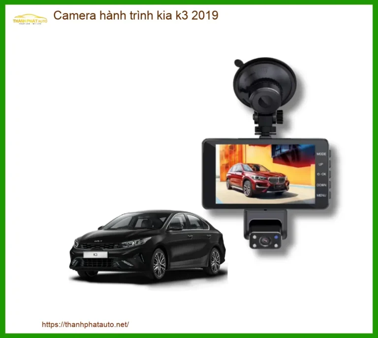 Camera Hành Trình Kia K3 2019 - Địa Chỉ Gắn Uy Tín TPHCM