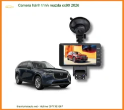 Camera Hành Trình Mazda CX90 2026 - Địa Chỉ Lắp Đặt Uy Tín TPHCM