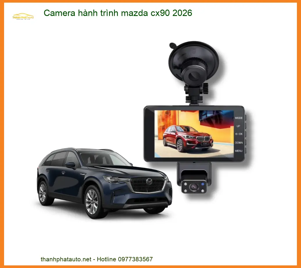 Camera Hành Trình Mazda CX90 2026 - Địa Chỉ Lắp Đặt Uy Tín TPHCM