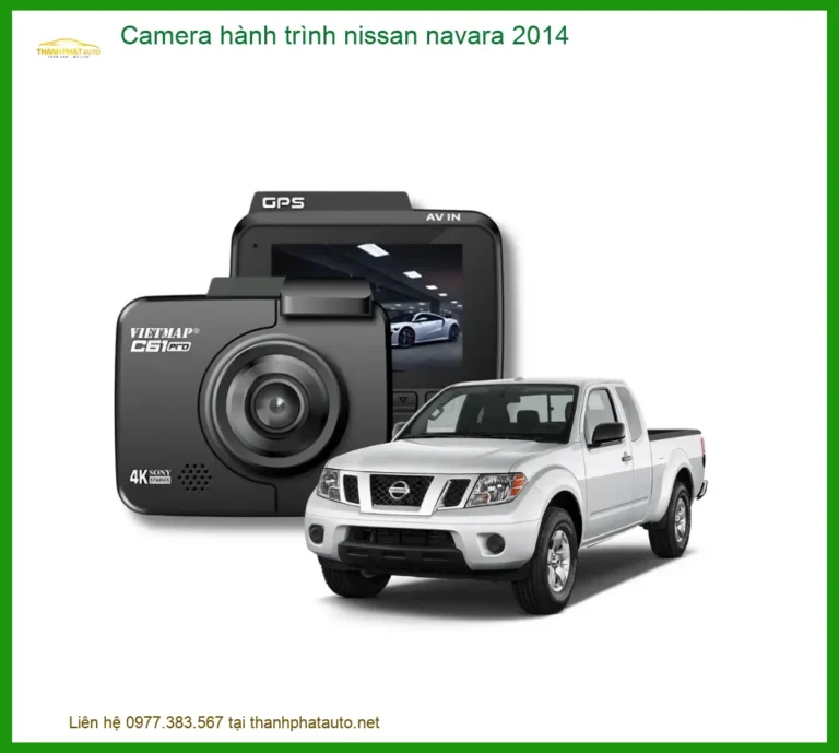 Camera Hành Trình Nissan Navara 2014 - Trung Tâm Lắp Đặt Uy Tín TPHCM