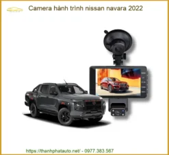 Camera Hành Trình Nissan Navara 2022 - Trung Tâm Lắp Đặt Uy Tín TPHCM