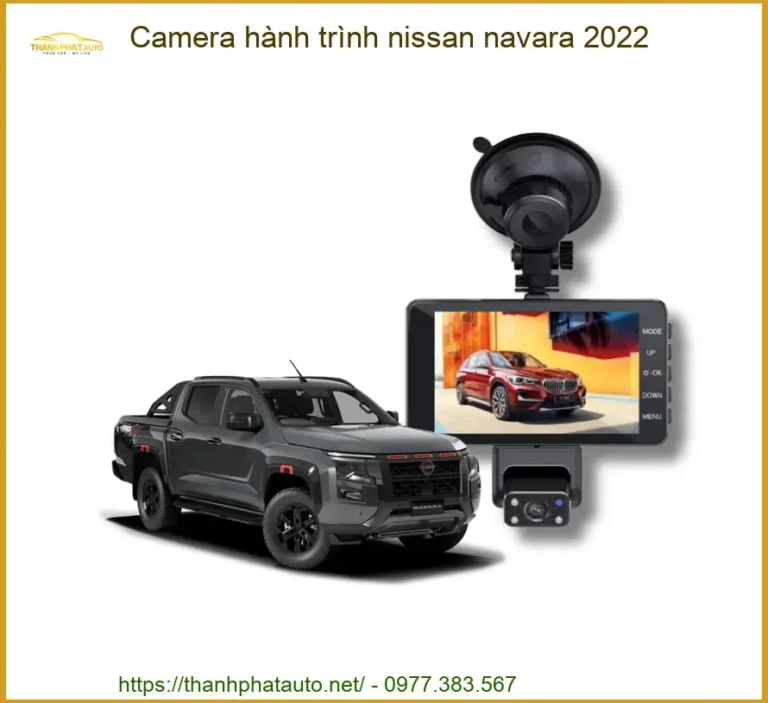 Camera Hành Trình Nissan Navara 2022 - Trung Tâm Lắp Đặt Uy Tín TPHCM