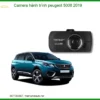 Camera hành trình Peugeot 5008 2019 - Địa Chỉ Lắp Đặt Camera Chính Hãng TPHCM