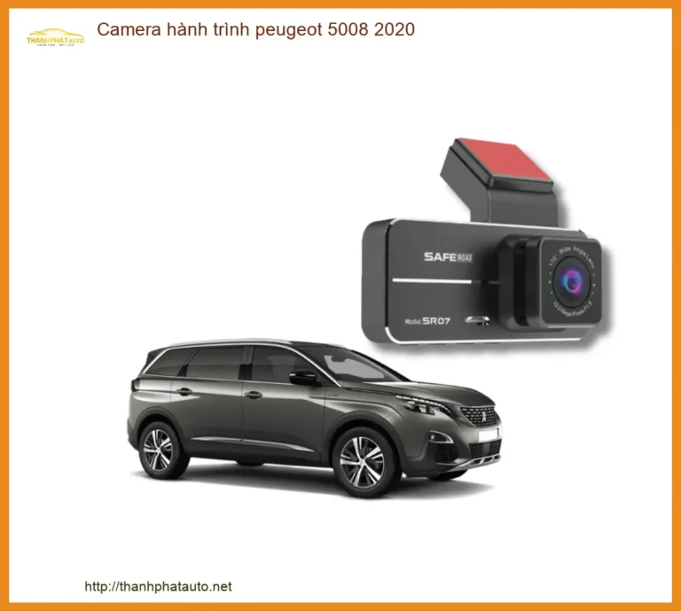 Camera hành trình Peugeot 5008 2020 - Trung Tâm Lắp Đặt Giá Tốt TPHCM