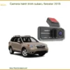 Camera Hành Trình Subaru Forester 2015 - Trung Tâm Lắp Đặt Uy Tín TPHCM