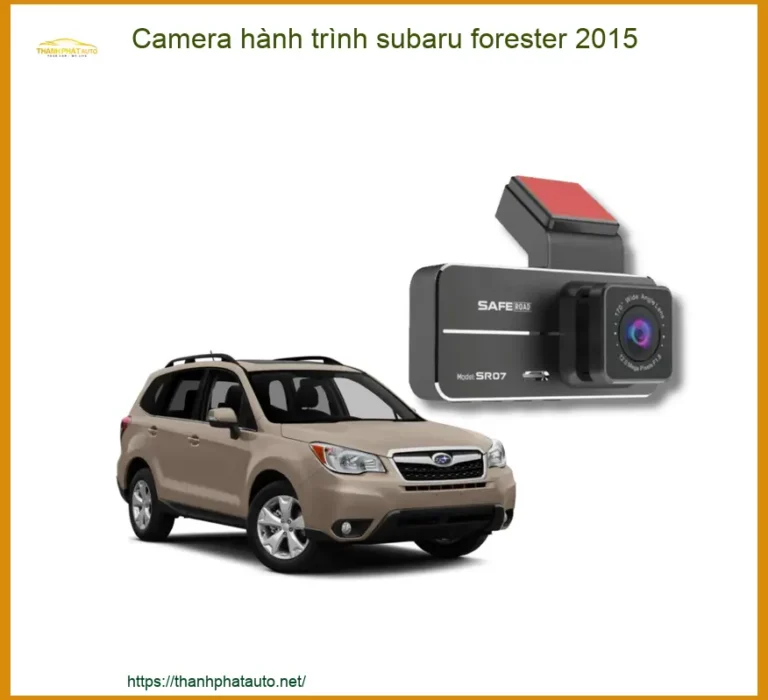 Camera Hành Trình Subaru Forester 2015 - Trung Tâm Lắp Đặt Uy Tín TPHCM