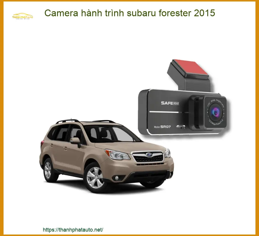 Camera Hành Trình Subaru Forester 2015 - Trung Tâm Lắp Đặt Uy Tín TPHCM