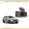 Camera Hành Trình Volkswagen Viloran 2021 - Trung Tâm Lắp Đặt Uy Tín TPHCM
