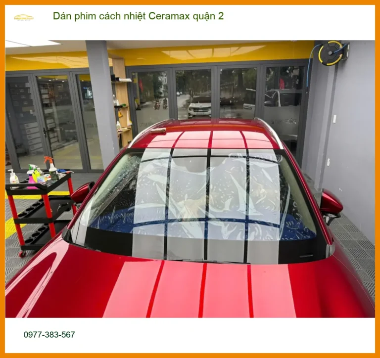 Nơi Dán Phim Cách Nhiệt Ô Tô phim cách nhiệt Ceramax quận 2 - Thi Công Chuyên Nghiệp
