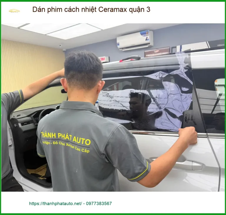 Nơi Dán Phim Cách Nhiệt Ô Tô phim cách nhiệt Ceramax quận 3 - Thi Công Chuyên Nghiệp