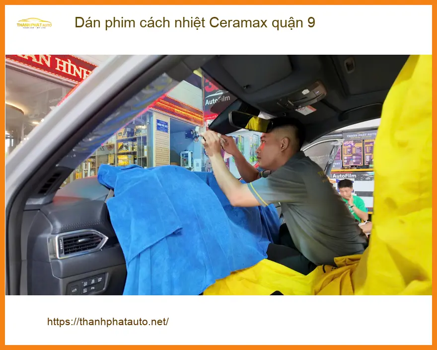 Trung Tâm Dán Phim Cách Nhiệt Ô Tô Ceramax Tại Quận 9 - Thi Công Chuyên Nghiệp ảnh thực tế 3