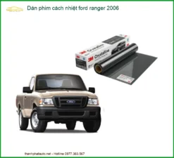 Dán Phim Cách Nhiệt Ford Ranger 2006 - Trung Tâm Lắp Đặt Chính Hãng TPHCM