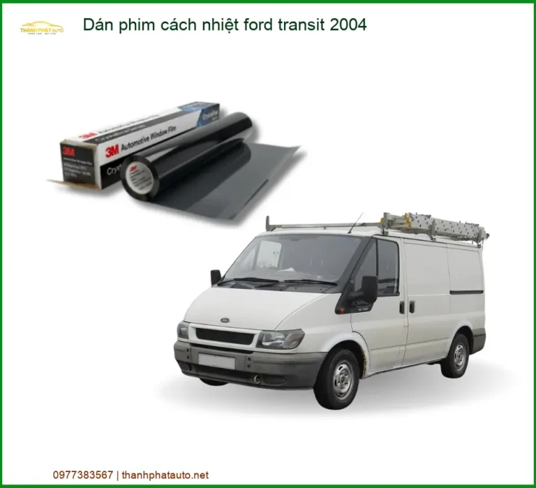Dán Phim Cách Nhiệt Ford Transit 2004 - Trung Tâm Lắp Đặt Uy Tín TPHCM