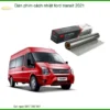 Dán phim cách nhiệt Ford Transit 2021 - Nơi Thi Công Chính Hãng TPHCM