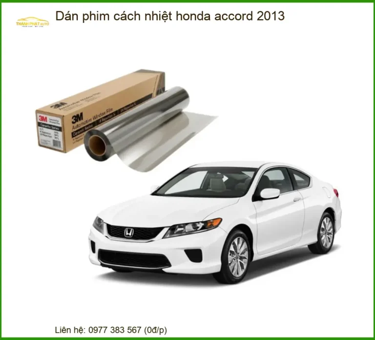Dán Phim Cách Nhiệt Honda Accord 2013 - Địa Chỉ Lắp Đặt Chính Hãng TPHCM