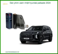 Dán Phim Cách Nhiệt Hyundai Palisade 2024