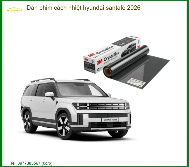 Dán Phim Cách Nhiệt Hyundai Santafe 2026 - Trung Tâm Thi Công Chính Hãng TPHCM