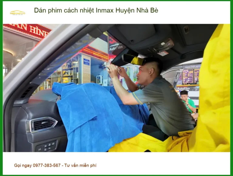 Nơi Dán Phim Cách Nhiệt Ô Tô Inmax Tại Huyện Nhà Bè - Giá Tốt TPHCM