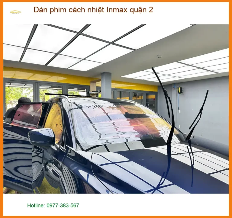 Dịch Vụ Dán Phim Cách Nhiệt Ô Tô phim cách nhiệt Inmax quận 2 - Thi Công Chuyên Nghiệp