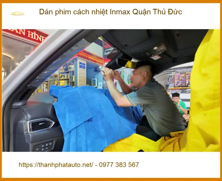 Địa Chỉ Dán Phim Cách Nhiệt Ô Tô Inmax Thủ Đức - Lắp Đặt Uy Tín TPHCM