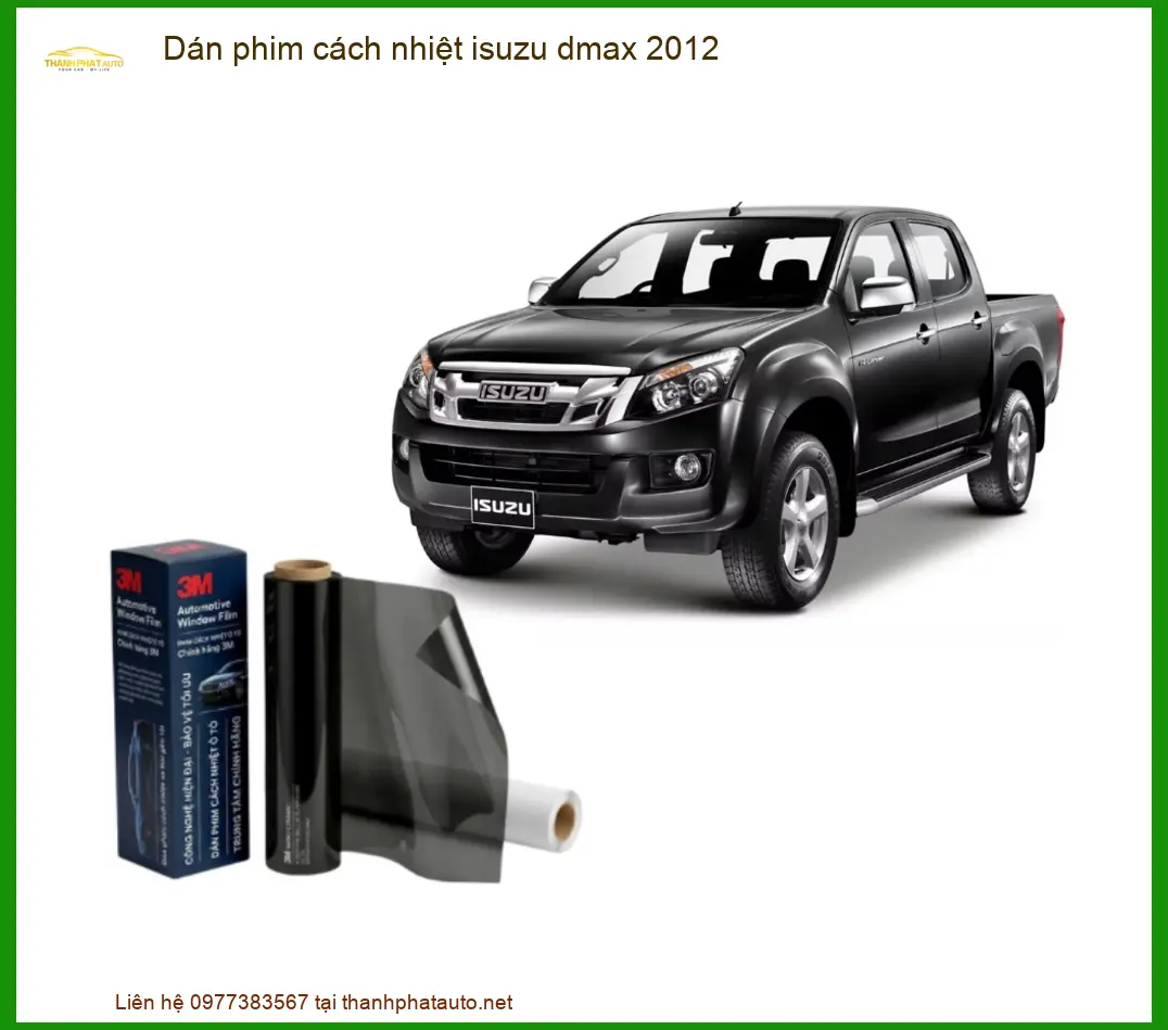 Dán Phim Cách Nhiệt Isuzu D-Max 2012 - Địa Chỉ Lắp Đặt Chính Hãng TPHCM