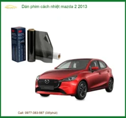 Dán Phim Cách Nhiệt Ô Tô Mazda 2 2013 - Trung Tâm Gắn Chính Hãng Giá Tốt TPHCM