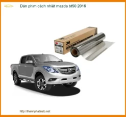 Dán Phim Cách Nhiệt Ô Tô Mazda BT50 Đời 2016 - Địa Chỉ Lắp Đặt Uy Tín TPHCM
