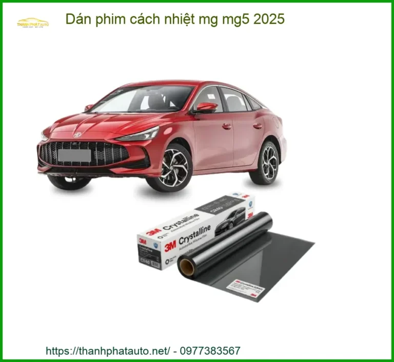 Dán Phim Cách Nhiệt MG MG5 2025 - Địa Chỉ Lắp Đặt Chính Hãng TPHCM