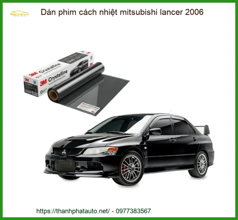 Dán Phim Cách Nhiệt Mitsubishi Lancer 2006 - Địa Chỉ Gắn Giá Tốt TPHCM