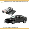 Dán Phim Cách Nhiệt Mitsubishi Lancer 2010 - Địa Chỉ Lắp Đặt Uy Tín TPHCM