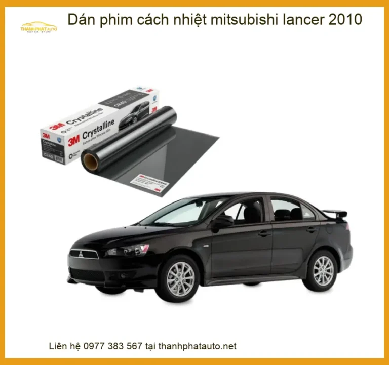 Dán Phim Cách Nhiệt Mitsubishi Lancer 2010 - Địa Chỉ Lắp Đặt Uy Tín TPHCM