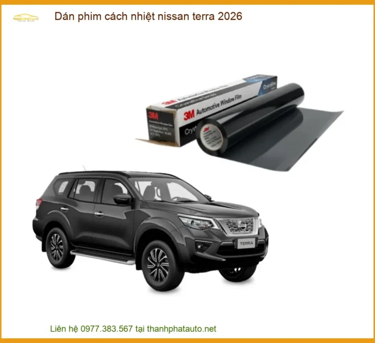Dán Phim Cách Nhiệt Nissan Terra 2026 - Trung Tâm Lắp Đặt Chính Hãng TPHCM