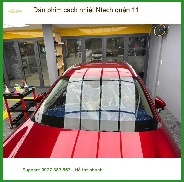 Trung Tâm Dán Phim Cách Nhiệt Ô Tô phim cách nhiệt Ntech quận 11 - Lắp Đặt Uy Tín TPHCM