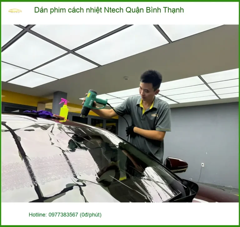 Nơi Dán Phim Cách Nhiệt Ô Tô Ntech Quận Bình Thạnh - Giá Tốt TPHCM