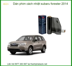 Dán Phim Cách Nhiệt Subaru Forester 2014 - Trung Tâm Thi Công Chính Hãng TPHCM