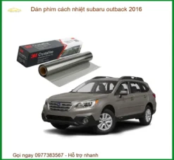 Dán Phim Cách Nhiệt Subaru Outback 2016 - Địa Chỉ Lắp Đặt Uy Tín TPHCM