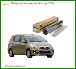 Dán Phim Cách Nhiệt Suzuki Ertiga 2016 - Địa Chỉ Lắp Đặt Uy Tín TPHCM