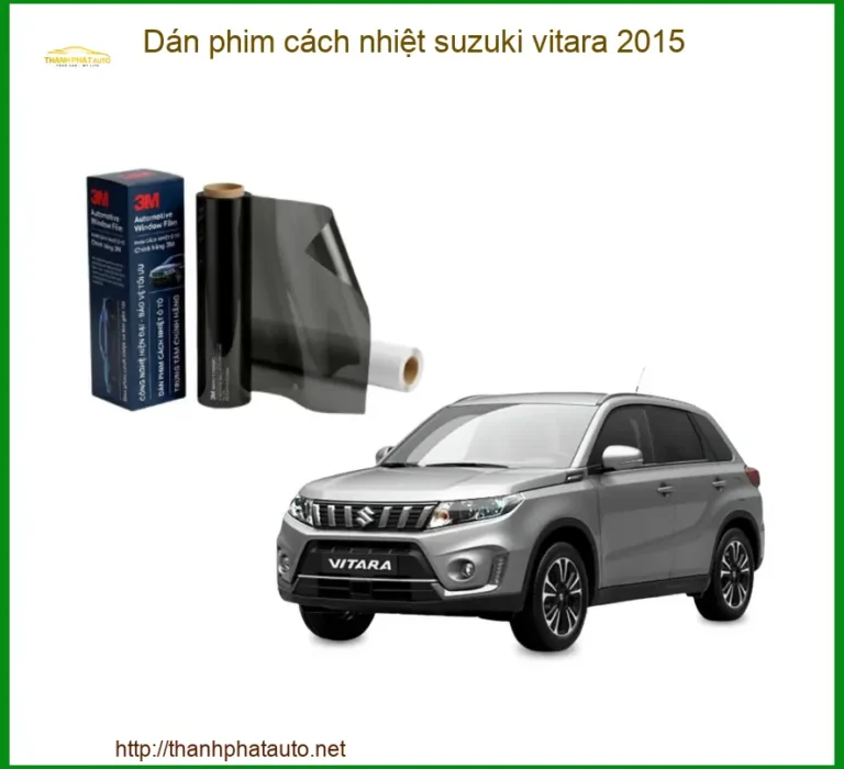 Dán Phim Cách Nhiệt Suzuki Vitara 2015 - Trung Tâm Lắp Đặt Chính Hãng TPHCM