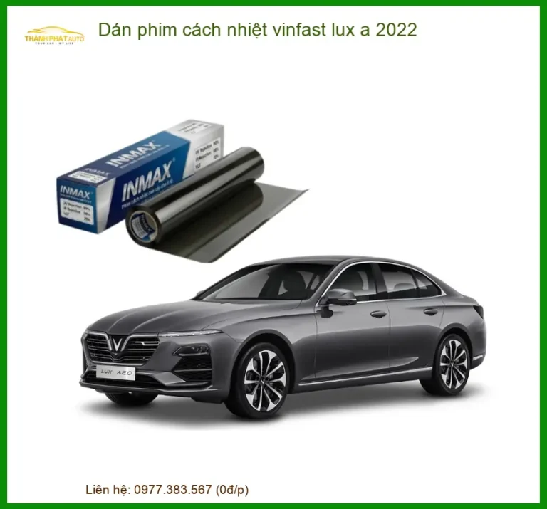 Dán Phim Cách Nhiệt Vinfast Lux A 2022 - Trung Tâm Lắp Đặt Uy Tín TPHCM