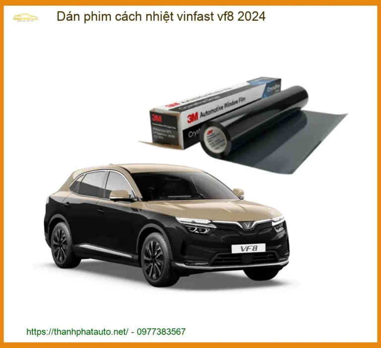 Dán Phim Cách Nhiệt VinFast VF8 2024 - Trung Tâm Thi Công Chính Hãng TPHCM