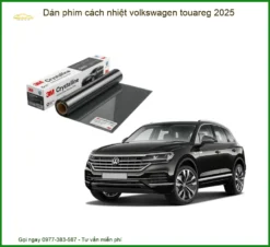 Dán Phim Cách Nhiệt Volkswagen Touareg 2025 - Địa Chỉ Lắp Đặt Chính Hãng TPHCM
