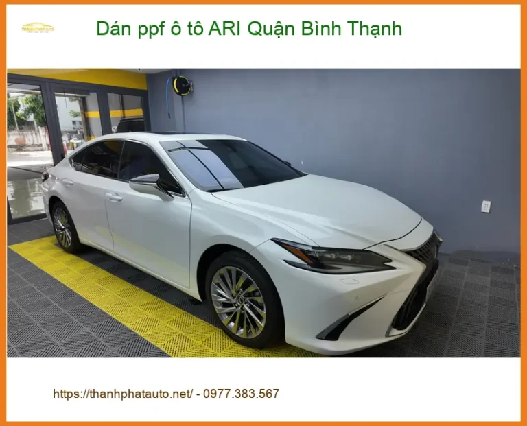 Trung Tâm Dán PPF Ô Tô ppf ô tô ARI Quận Bình Thạnh - Thi Công Chuyên Nghiệp