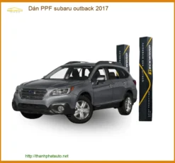 Dán PPF Subaru Outback 2017 - Địa Chỉ Lắp Đặt Uy Tín TPHCM