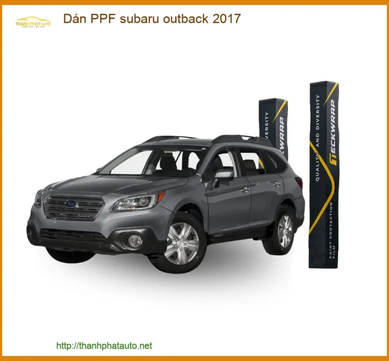 Dán PPF Subaru Outback 2017 - Địa Chỉ Lắp Đặt Uy Tín TPHCM