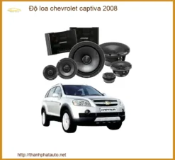 Độ Loa Chevrolet Captiva 2008 - Trung Tâm Nâng Cấp Âm Thanh Uy Tín TPHCM